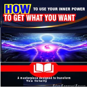 How to Use Your Inner Power to Get What you Want